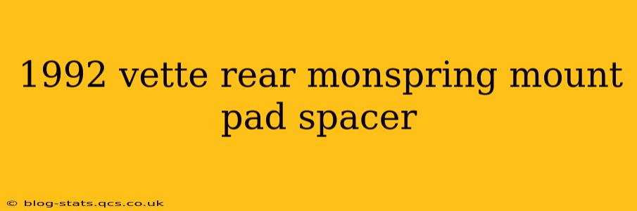 1992 vette rear monspring mount pad spacer