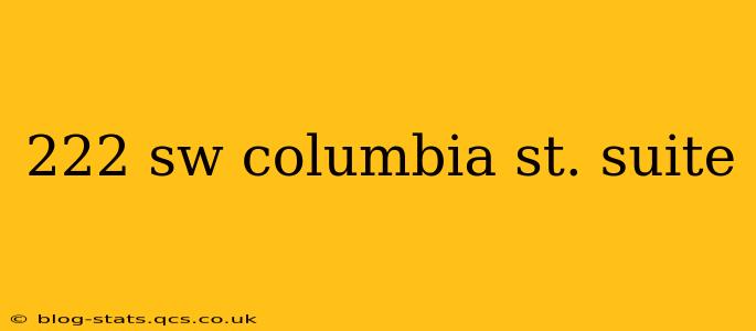 222 sw columbia st. suite 222 sw columbia st. suite