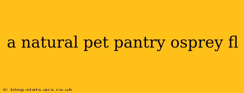 a natural pet pantry osprey fl