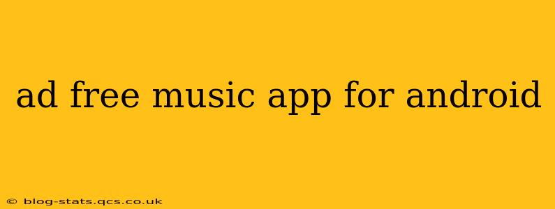 ad free music app for android