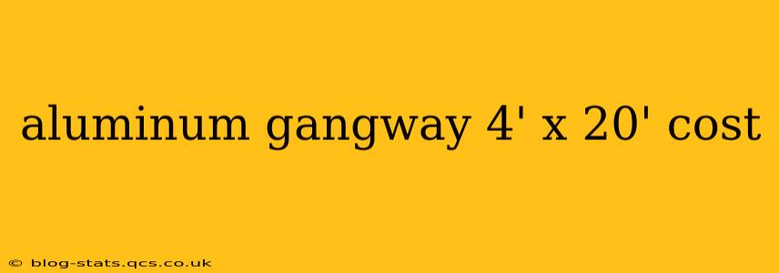 aluminum gangway 4' x 20' cost