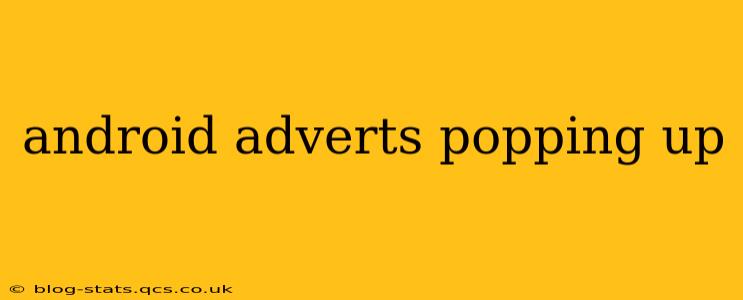 android adverts popping up