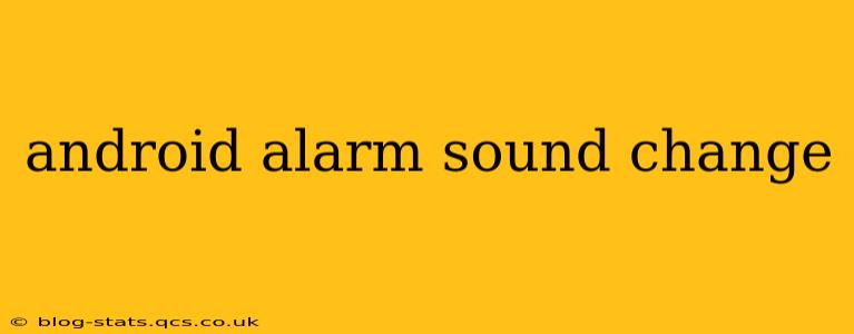 android alarm sound change