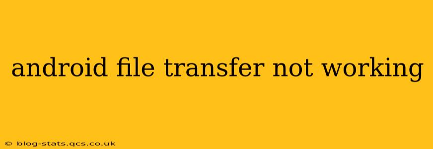 android file transfer not working