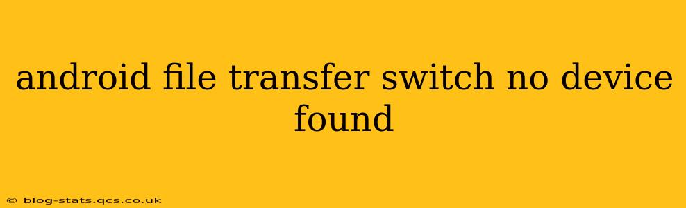 android file transfer switch no device found