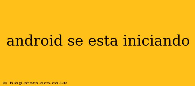 android se esta iniciando
