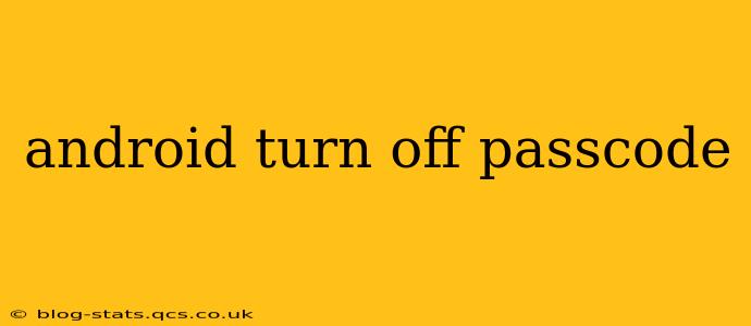 android turn off passcode
