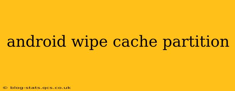 android wipe cache partition