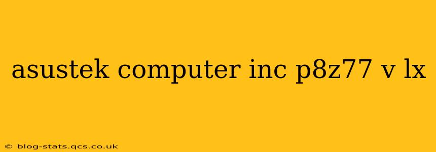 asustek computer inc p8z77 v lx