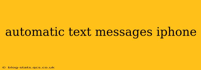 automatic text messages iphone