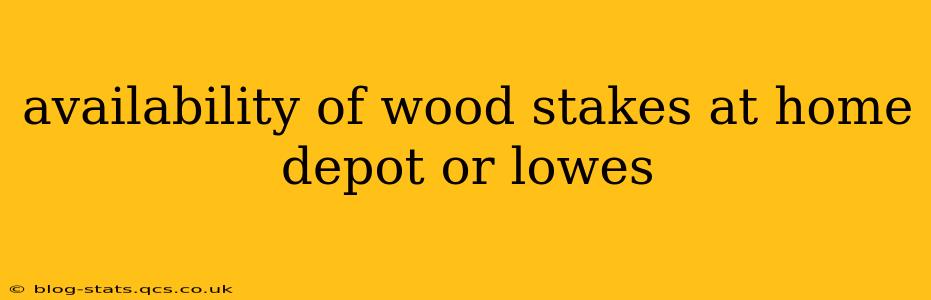 availability of wood stakes at home depot or lowes