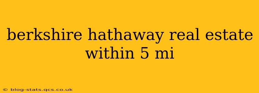 berkshire hathaway real estate within 5 mi