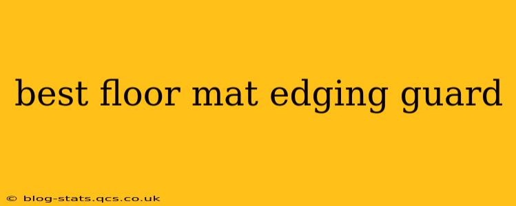 best floor mat edging guard