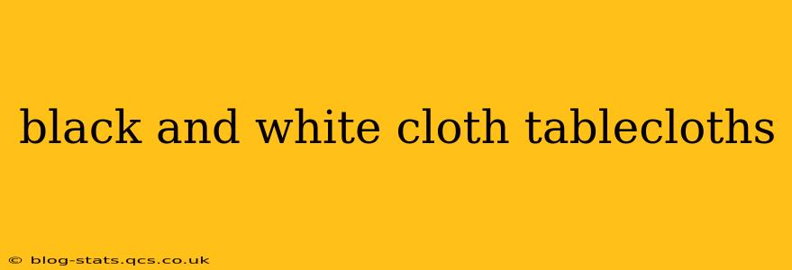 black and white cloth tablecloths