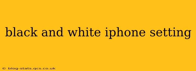 black and white iphone setting