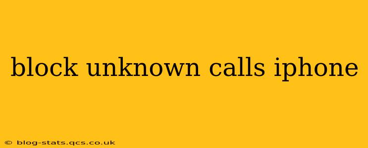 block unknown calls iphone