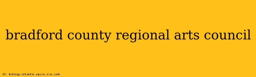bradford county regional arts council