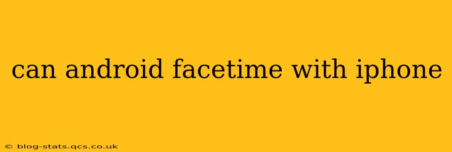 can android facetime with iphone