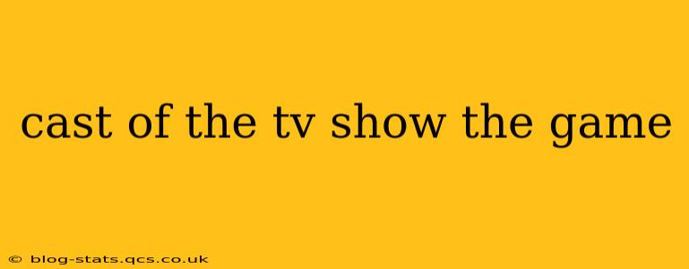 cast of the tv show the game