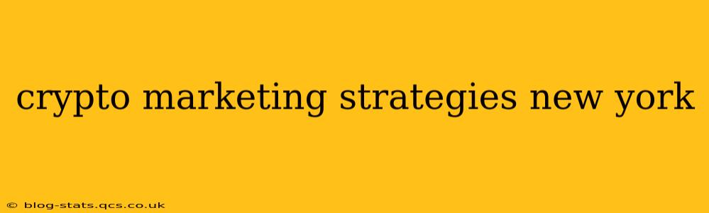 crypto marketing strategies new york