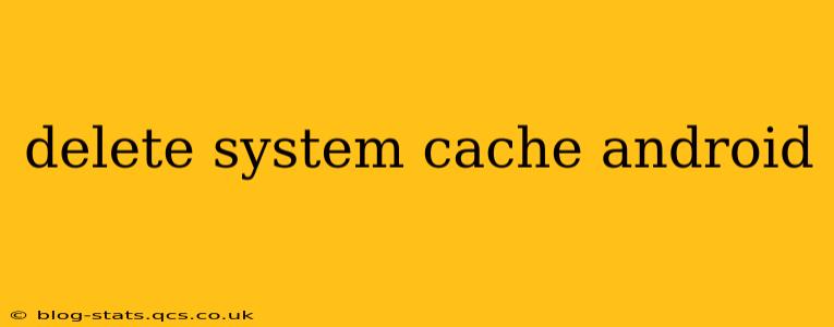 delete system cache android