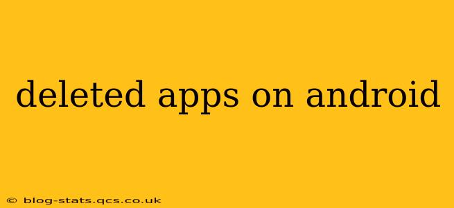 deleted apps on android