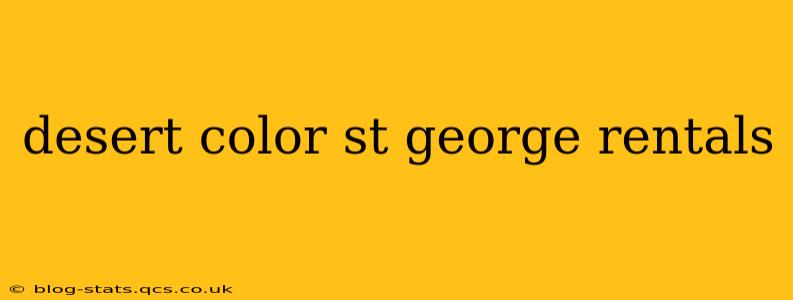 desert color st george rentals