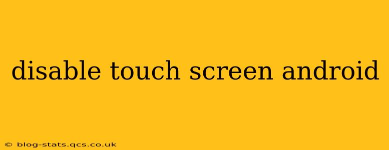 disable touch screen android