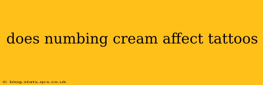 does numbing cream affect tattoos