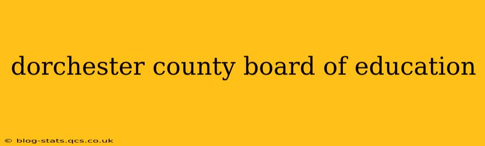 dorchester county board of education