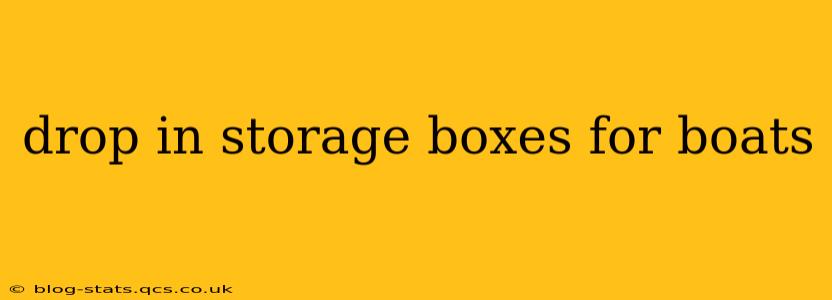 drop in storage boxes for boats