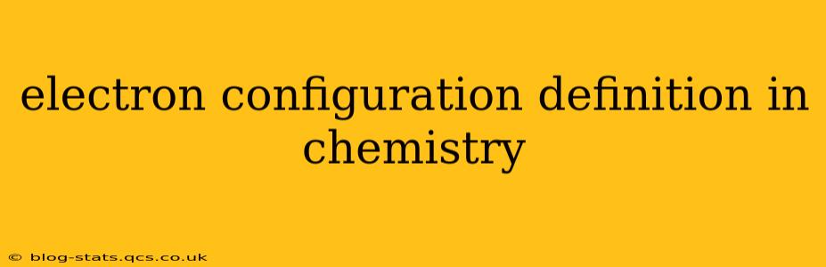 electron configuration definition in chemistry