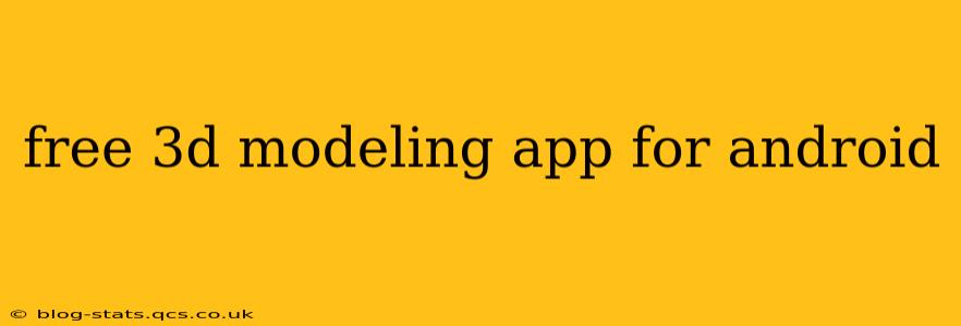 free 3d modeling app for android