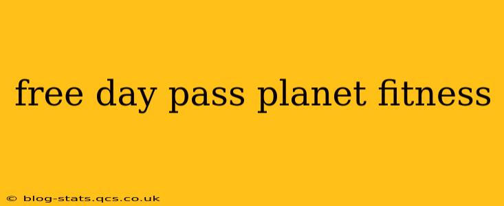 free day pass planet fitness