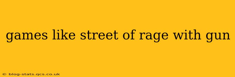 games like street of rage with gun