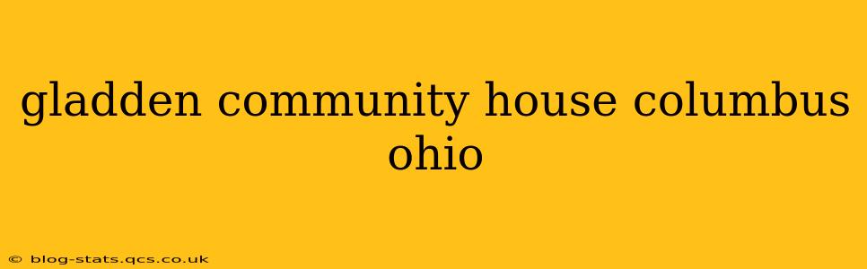 gladden community house columbus ohio