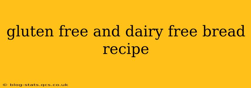 gluten free and dairy free bread recipe