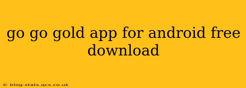 go go gold app for android free download
