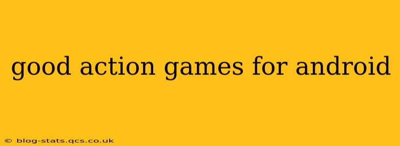 good action games for android
