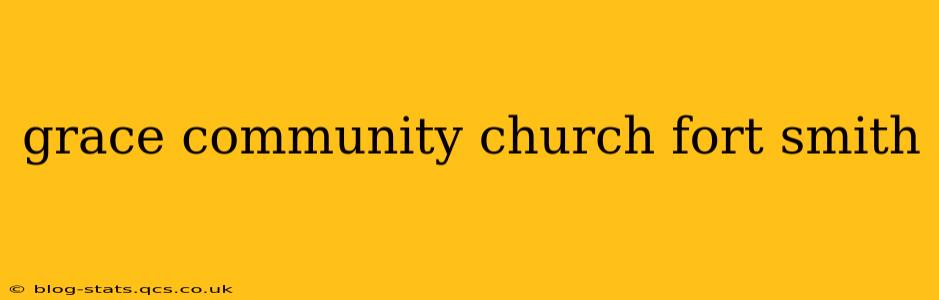grace community church fort smith