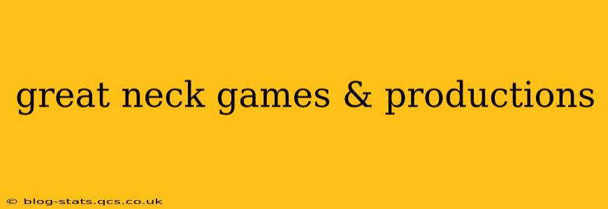 great neck games & productions