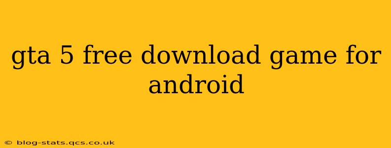 gta 5 free download game for android