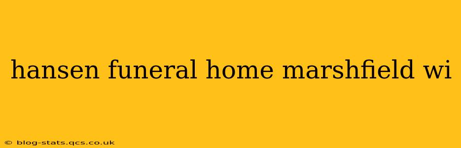 hansen funeral home marshfield wi