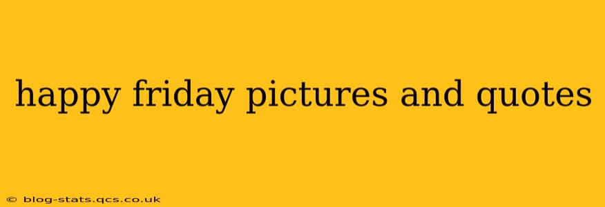 happy friday pictures and quotes