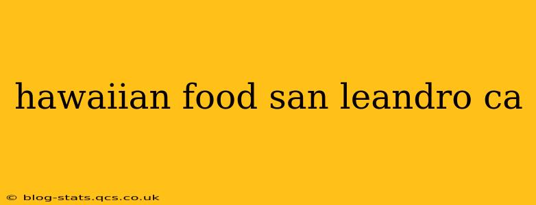 hawaiian food san leandro ca