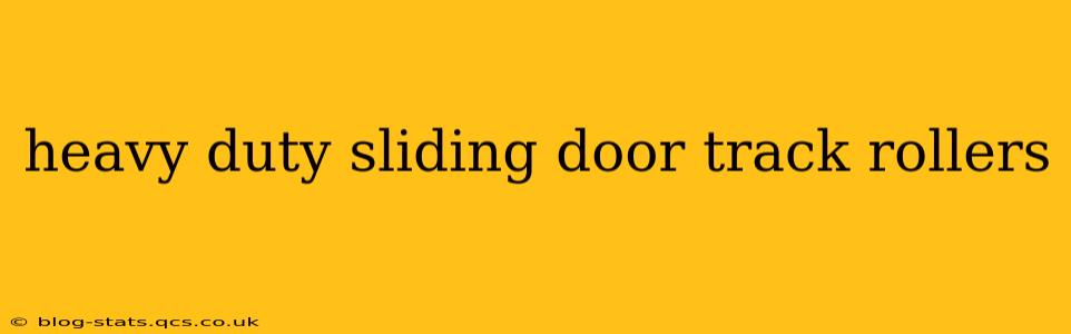 heavy duty sliding door track rollers