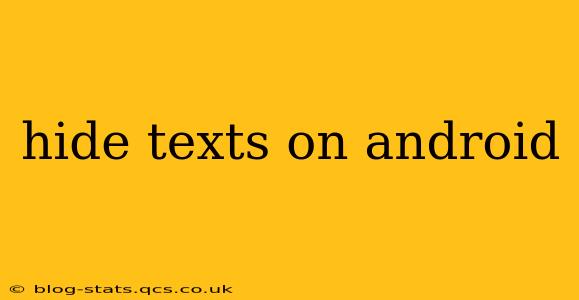 hide texts on android