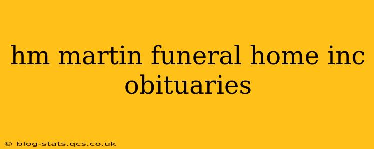 hm martin funeral home inc obituaries