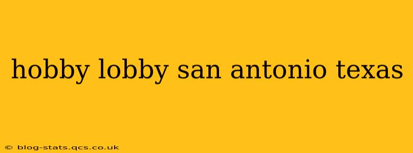 hobby lobby san antonio texas
