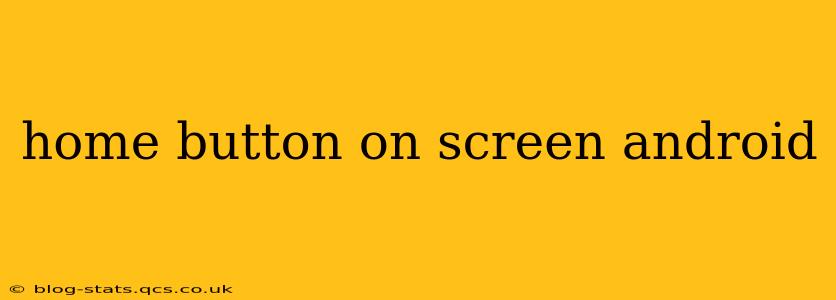 home button on screen android